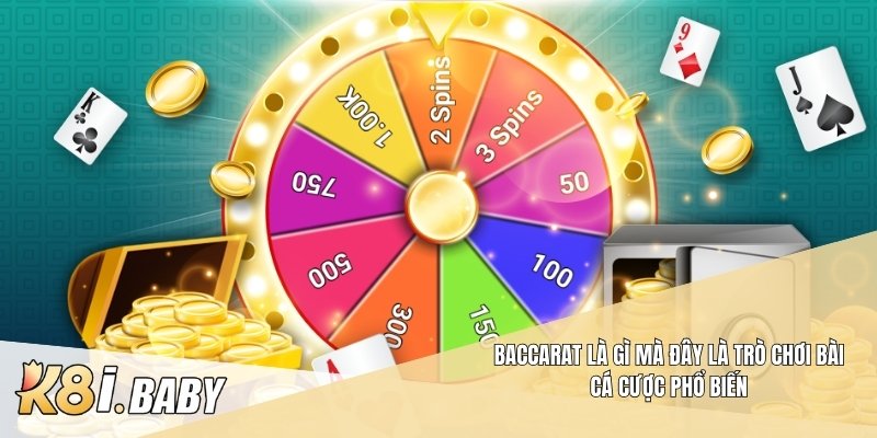 Baccarat là gì mà đây là trò chơi bài cá cược phổ biến