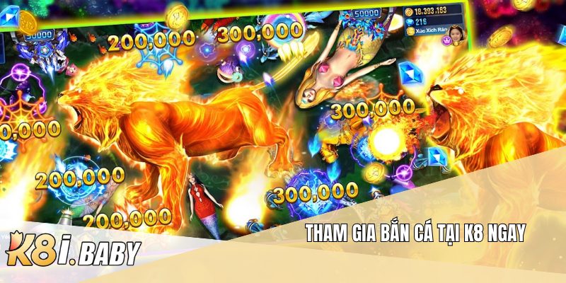 Tham gia bắn cá tại K8 ngay