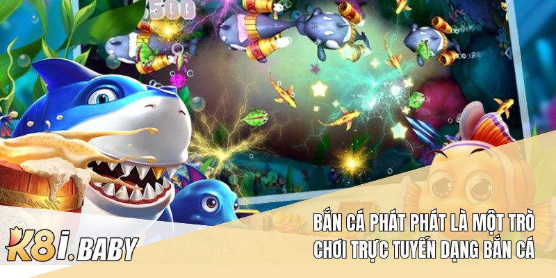 Bắn cá Phát Phát là một trò chơi trực tuyến dạng bắn cá