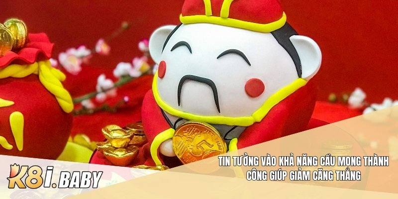 Tin tưởng vào khả năng cầu mong thành công giúp giảm căng thẳng