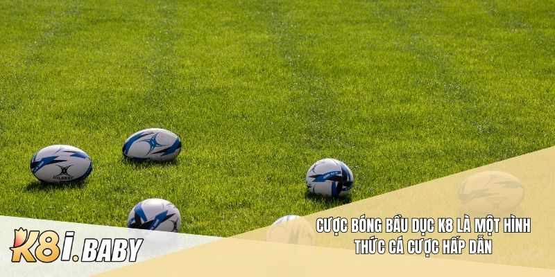 Cược bóng bầu dục K8 là một hình thức cá cược hấp dẫn