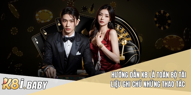 Hướng dẫn K8 là toàn bộ tài liệu ghi chú những thao tác 