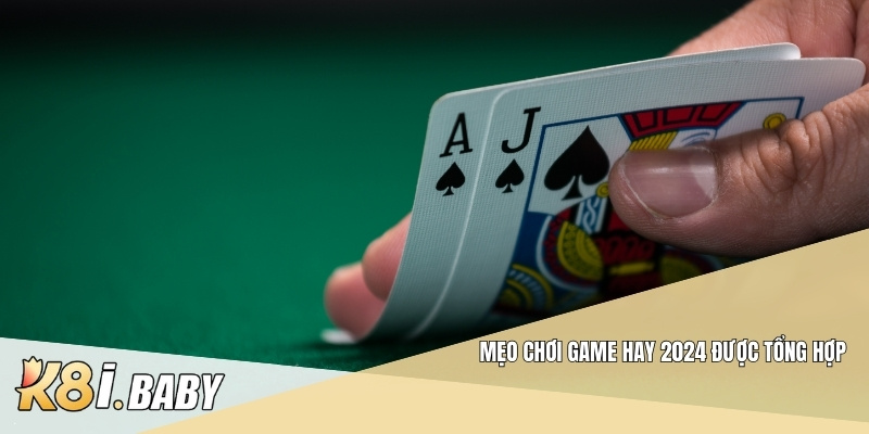 Mẹo chơi game hay 2024 được tổng hợp